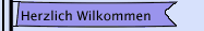 Herzlich Wilkommen