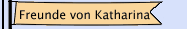 Freunde von Katharina
